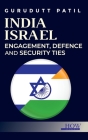 India Israel: Engagement, Defence and Security Ties Cover Image