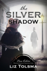 The Silver Shadow (True Colors #11) By Liz Tolsma Cover Image