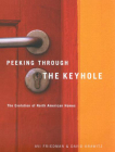 Peeking through the Keyhole: The Evolution of North American Homes By Avi Friedman, David Krawitz Cover Image