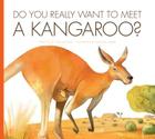 Do You Really Want to Meet a Kangaroo? By Cari Meister, Daniele Fabbri (Illustrator) Cover Image