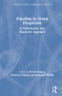 Populism in Global Perspective: A Performative and Discursive Approach (Conceptualising Comparative Politics) By Pierre Ostiguy (Editor), Francisco Panizza (Editor), Benjamin Moffitt (Editor) Cover Image