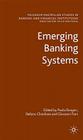 Emerging Banking Systems (Palgrave MacMillan Studies in Banking and Financial Institut) By P. Bongini (Editor), S. Chiarlone (Editor), G. Ferri (Editor) Cover Image