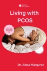 Living with PCOS: A Manual for Empowering Survivors By Alexa Margaret Cover Image