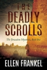 The Deadly Scrolls (The Jerusalem Mysteries #1) By Ellen Frankel Cover Image