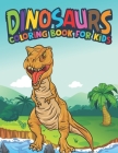 Dinosaurs Coloring Book For Kids: Fantastic Dinosaur Coloring Kids Book with 50 Diplodocus, Tyrannosaurus, Apatosaurus, Mosasaur, Protoceratops, Brach By A. Design Creation Cover Image