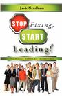 Stop Fixing, Start Leading!: Engaging America's Workforce Cover Image