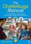 The Chatterbugs Manual: A 12-Week Speech, Language and Communication Programme for Early Years Cover Image