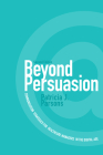 Beyond Persuasion: Communication Strategies for Healthcare Managers in the Digital Age By Patricia J. Parsons Cover Image