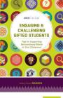 Engaging & Challenging Gifted Students: Tips for Supporting Extraordinary Minds in Your Classroom (ASCD Arias) Cover Image