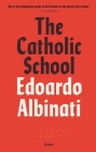 The Catholic School: A Novel By Edoardo Albinati, Antony Shugaar (Translated by) Cover Image