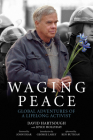 Waging Peace: Global Adventures of a Lifelong Activist Cover Image