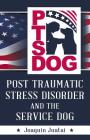 PTSDog: Post Traumatic Stress Disorder and the Service Dog By Joaquin Juatai Cover Image