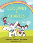 Coconut and Charles By Ellena A. Vollmer Cover Image