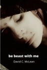 be beast with me, Emma: poems for Emma viii Cover Image
