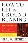 How to Hit the Ground Running: A Quick-Start Guide for Congregations with New Leadership Cover Image
