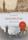 Darlington Through Time By Paul Chrystal Cover Image