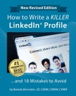 How to Write a KILLER LinkedIn Profile... And 18 Mistakes to Avoid: Updated for 2022 (16th Edition) By Brenda Bernstein Cover Image