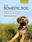 The Domestic Dog By James Serpell (Editor) Cover Image