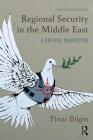 Regional Security in the Middle East: A Critical Perspective By Pinar Bilgin Cover Image