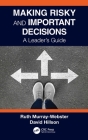 Making Risky and Important Decisions: A Leader's Guide Cover Image