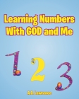 Learning Numbers With GOD and Me By A. D. Lawrence Cover Image