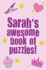 Sarah's Awesome Book Of Puzzles! Cover Image