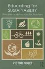 Educating for Sustainability: Principles and Practices for Teachers By Victor Nolet Cover Image