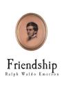 Friendship By Ralph Waldo Emerson Cover Image