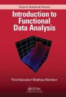 Introduction to Functional Data Analysis (Chapman & Hall/CRC Texts in Statistical Science) By Piotr Kokoszka, Matthew Reimherr Cover Image