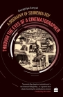 Through the Eyes of a Cinematographer: A Biography of Soumendu Roy By Devapriya Sanyal Cover Image