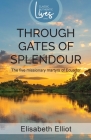 Through Gates of Splendour By Elisabeth Elliot Cover Image