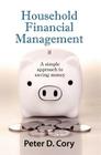 Household Financial Management: A simple approach to saving money Cover Image