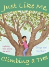 Just Like Me, Climbing a Tree: Exploring Trees Around the World By Durga Yael Bernhard Cover Image