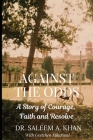Against the Odds: A Story of Courage, Faith and Resolve Cover Image