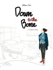 Down to the Bone: A Leukemia Story By Catherine Pioli, Catherine Pioli (Artist) Cover Image