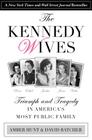Kennedy Wives: Triumph and Tragedy in America's Most Public Family Cover Image