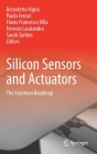 Silicon Sensors and Actuators: The Feynman Roadmap By Benedetto Vigna (Editor), Paolo Ferrari (Editor), Flavio Francesco Villa (Editor) Cover Image