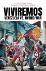 Viviremos: Venezuela vs. Hybrid War Cover Image