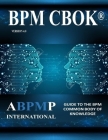 BPM CBOK Version 4.0: Guide to the Business Process Management Common Body Of Knowledge By Mathias Kirchmer, Marc Scarsig, Pater Frantz Cover Image