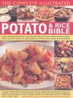 The Complete Illustrated Potato & Rice Bible: Over 350 Delicious, Easy-To-Make Recipes for Two Great Staple Foods, from Soups to Bakes, in 1500 Glorio By Sally Mansfield, Alex Barker, Christine Ingram Cover Image