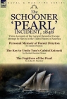 The Schooner 'Pearl' Incident, 1848: Three Accounts of the Largest Recorded Escape Attempt by Slaves in the United States of America Cover Image