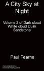 A City Sky at Night: - Volume 2 of Dark cloud White cloud Dusk By Fearne Paul Cover Image