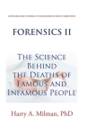 Forensics Ii: The Science Behind the Deaths of Famous and Infamous People Cover Image