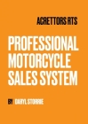 Acrettors RTS Professional Motorcycle Sales System By Daryl Storrie Cover Image