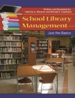 School Library Management: Just the Basics By Patricia A. Messner, Brenda S. Copeland Cover Image
