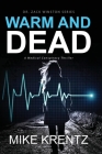 Warm and Dead By Mike Krentz Cover Image