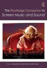 The Routledge Companion to Screen Music and Sound By Miguel Mera (Editor), Ronald Sadoff (Editor), Ben Winters (Editor) Cover Image
