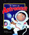 If I Were an Astronaut (Dream Big!) By Eric Braun, Sharon Harmer (Illustrator) Cover Image