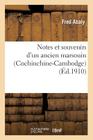 Notes Et Souvenirs d'Un Ancien Marsouin (Cochinchine-Cambodge) (Histoire) By Fred Abaly Cover Image