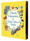 Classic Characters of Little Golden Books: The Poky Little Puppy; Tootle; The Saggy Baggy Elephant; Tawny Scrawny Lion; Scuffy the Tugboat Cover Image